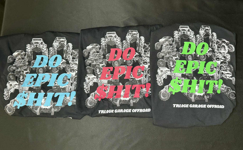 *New Design!* "Do Epic $hit!" Triage Tee!