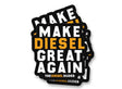 Make Diesel Great Again Sticker Orange SunFrog Solutions