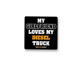 My Girlfriend Loves My Diesel Sticker SunFrog Solutions